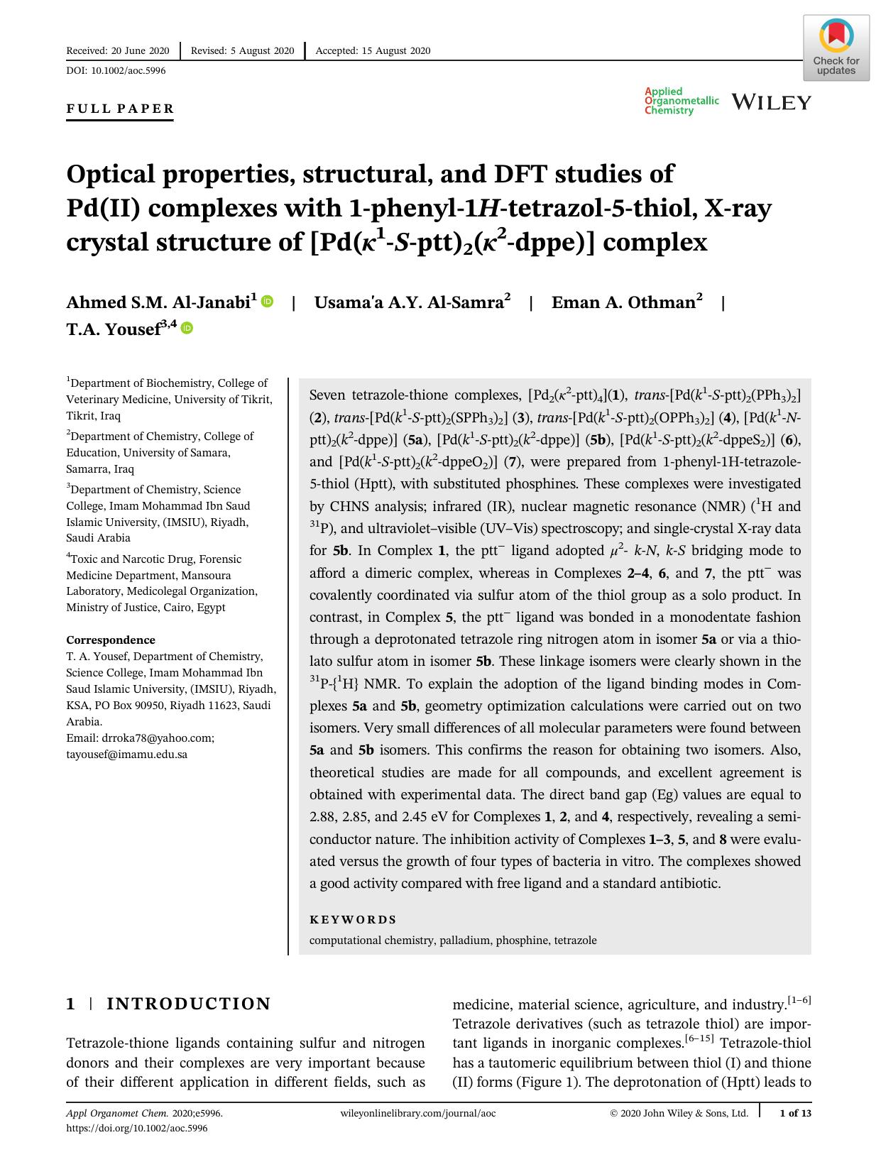 Optical properties, structural, and DFT studies of Pd(II) complexes with 1âphenylâ1Hâtetrazolâ5âthiol, Xâray crystal structure of [Pd(Îº1âSâptt)2(Îº2âdppe)] complex by Ahmed S.M. Al‐Janabi Usama'a A.Y. Al‐Samra Eman A. Othman T.A. Yousef