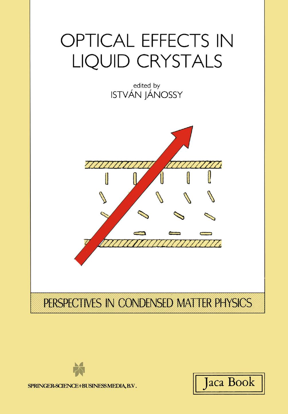 Opticals Effects in Liquid Crystals by István Jánossy (auth.) István Jánossy (eds.)