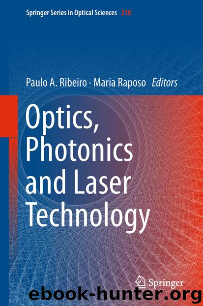 Optics, Photonics and Laser Technology by Paulo A. Ribeiro & Maria Raposo