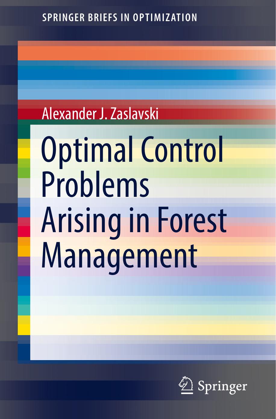 Optimal Control Problems Arising in Forest Management by Alexander J. Zaslavski