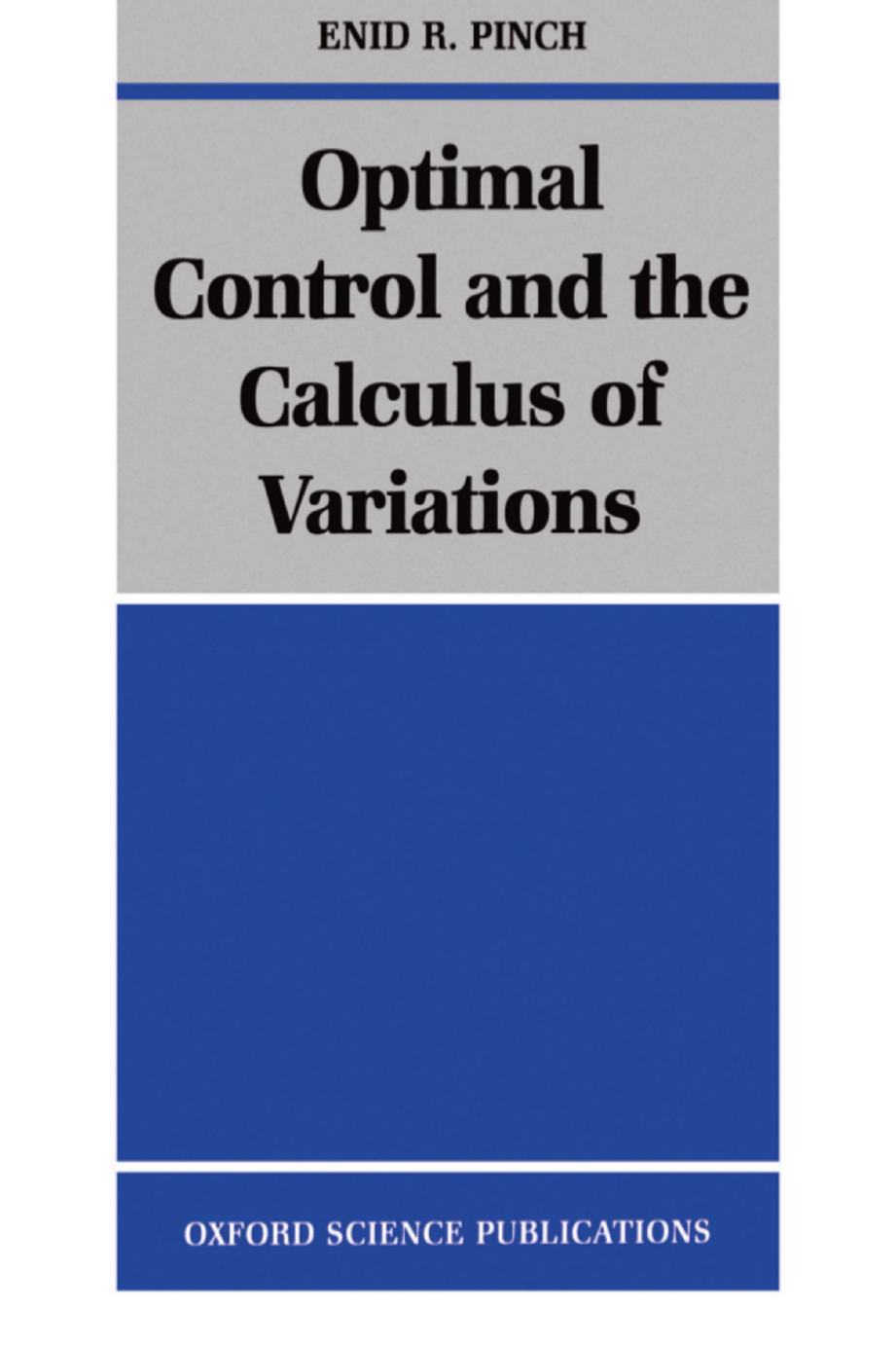 Optimal Control and the Calculus of Variations by Enid R. Pinch