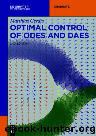 Optimal Control of ODEs and DAEs by Matthias Gerdts