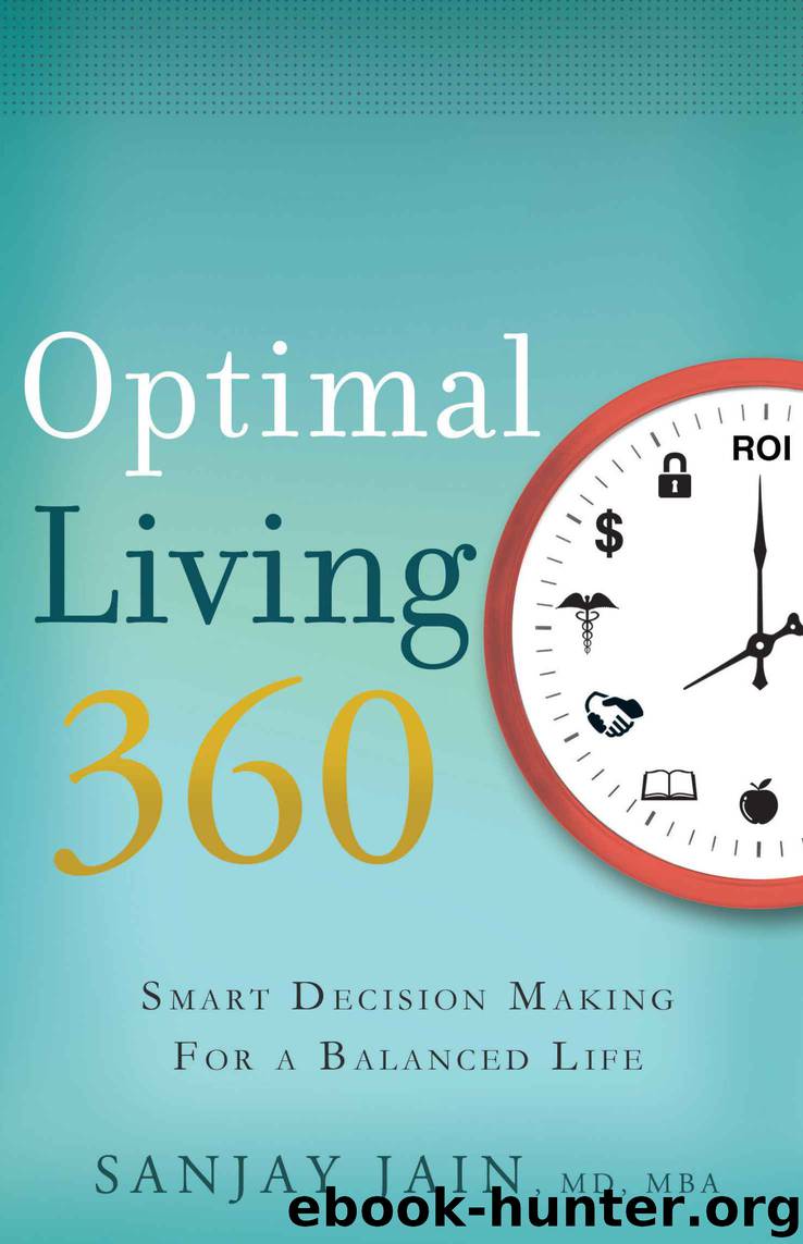 Optimal Living 360: Smart Decision Making for a Balanced Life by Sanjay K. Jain