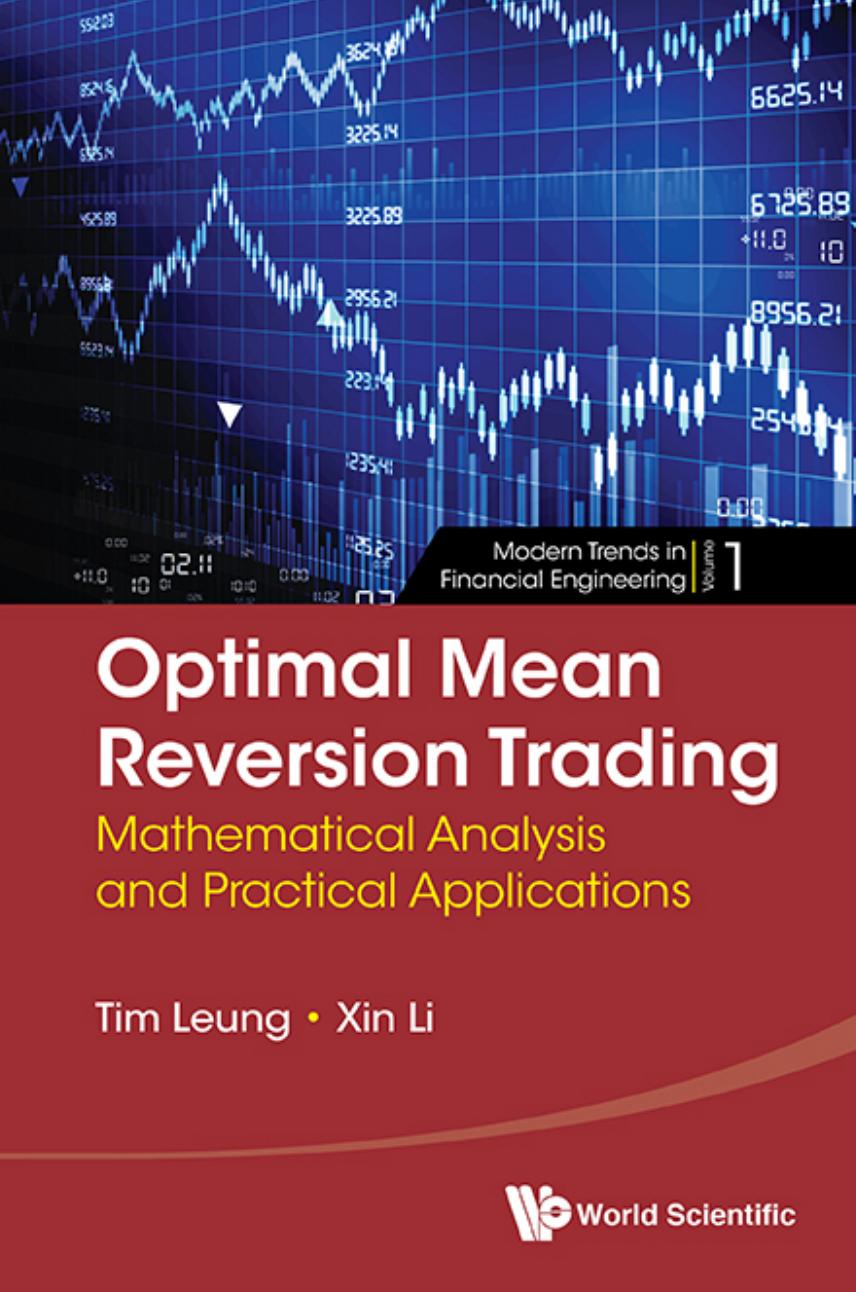Optimal Mean Reversion Trading: Mathematical Analysis and Practical Applications by Tim Siu Leung & Xin Li