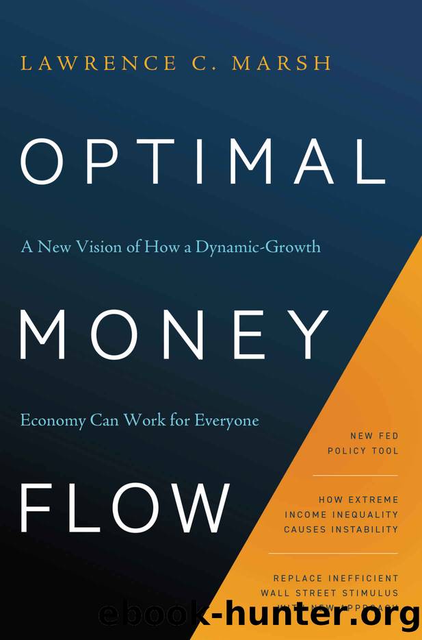 Optimal Money Flow: A New Vision of How a Dynamic-Growth Economy Can Work for Everyone by Lawrence C. Marsh