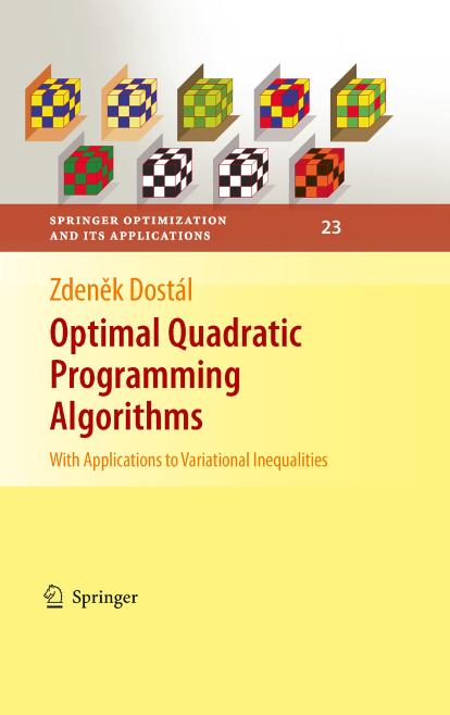 Optimal Quadratic Programming Algorithms: With Applications to Variational Inequalities (Springer Optimization and Its Applications) by Zdenek Dostal