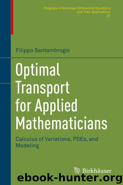 Optimal Transport for Applied Mathematicians by Filippo Santambrogio