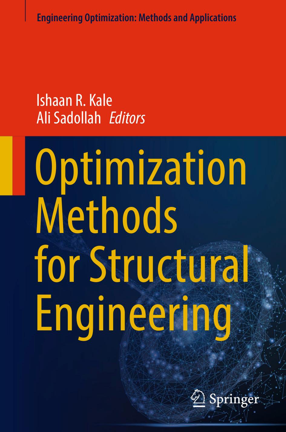 Optimization Methods for Structural Engineering by Ishaan R. Kale Ali Sadollah