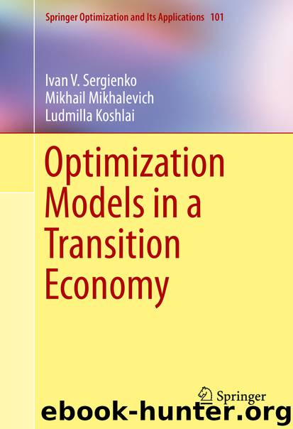 Optimization Models in a Transition Economy by Ivan V. Sergienko Mikhail Mikhalevich & Ludmilla Koshlai