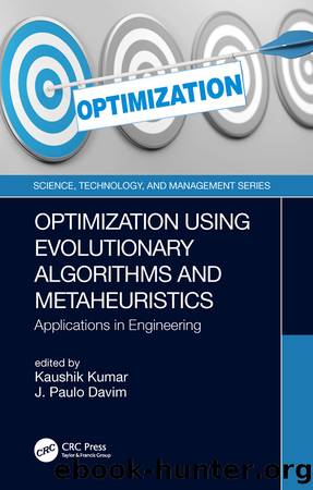 Optimization Using Evolutionary Algorithms and Metaheuristics by Kumar Kaushik; Davim J. Paulo;