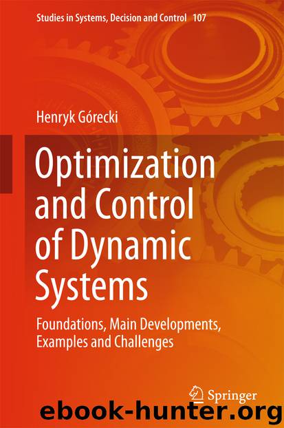 Optimization and Control of Dynamic Systems by Henryk Górecki