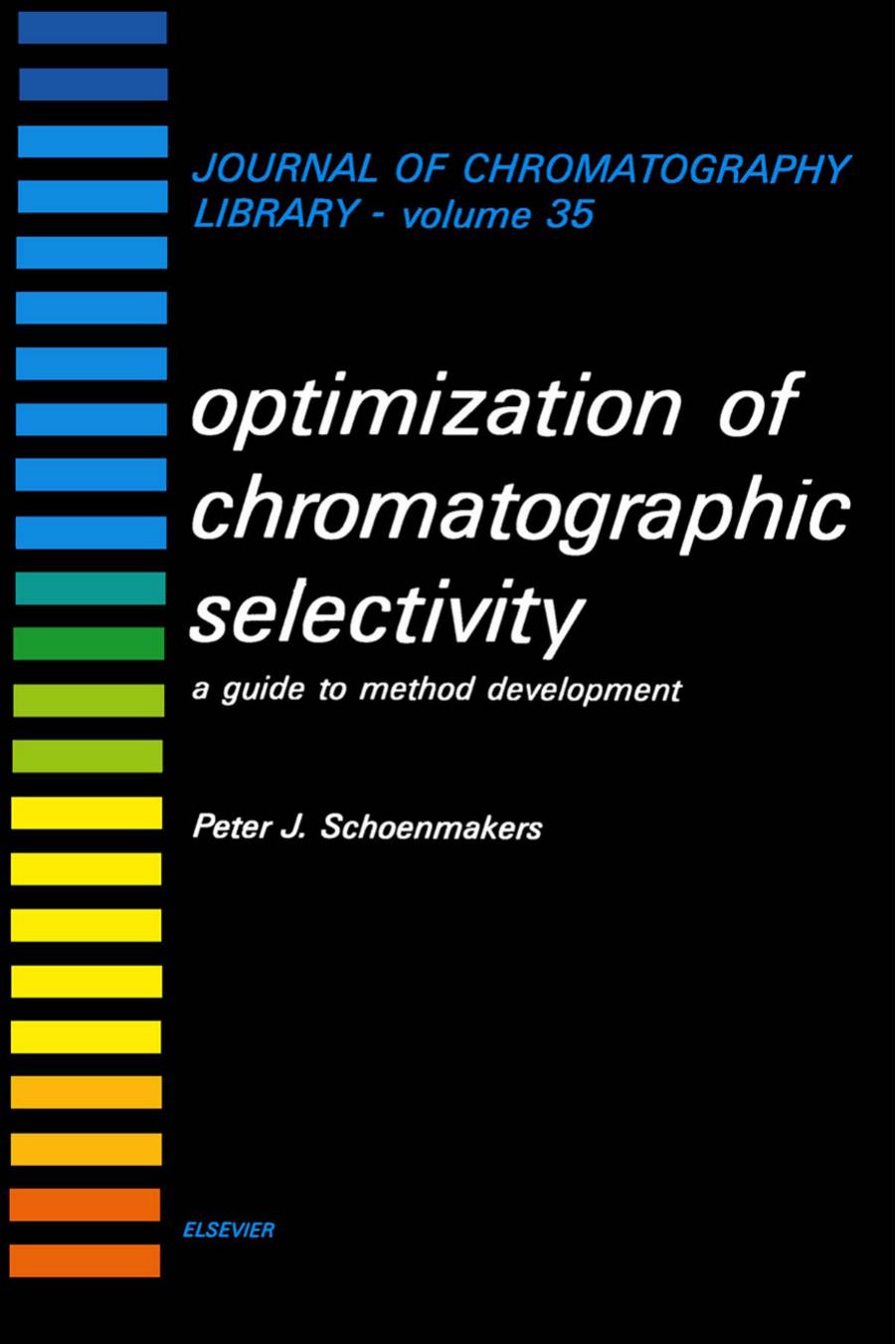 Optimization of Chromatographic Selectivity: A Guide to Method Development (Journal of Chromatography Library) by P.J. Schoenmakers