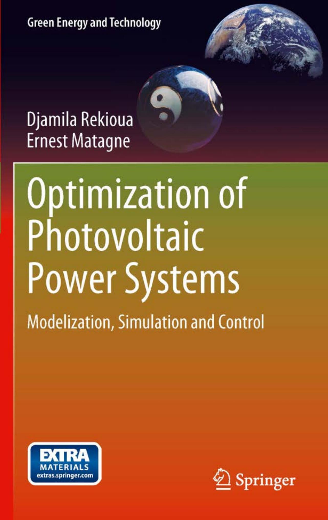Optimization of Photovoltaic Power Systems: Modelization, Simulation and Control (Green Energy and Technology) by Djamila Rekioua Ernest Matagne