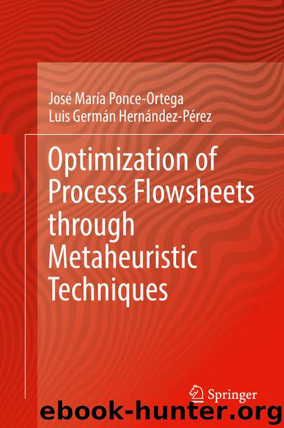 Optimization of Process Flowsheets through Metaheuristic Techniques by José María Ponce-Ortega & Luis Germán Hernández-Pérez