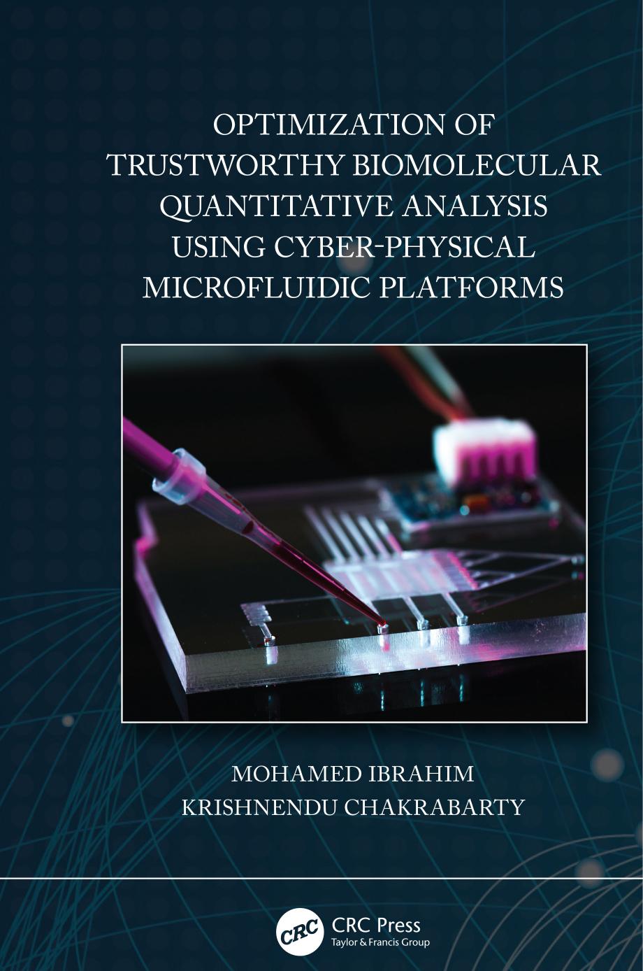 Optimization of Trustworthy Biomolecular Quantitative Analysis Using Cyber-Physical Micro by Mohamed Ibrahim; Krishnendu Chakrabarty