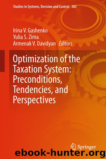 Optimization of the Taxation System: Preconditions, Tendencies, and Perspectives by Irina V. Gashenko & Yulia S. Zima & Armenak V. Davidyan