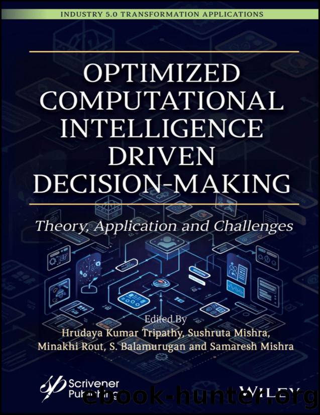 Optimized Computational Intelligence Driven Decision-Making - Theory, Application and Challenges (for Raymond Rhine) by unknow