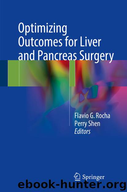 Optimizing Outcomes for Liver and Pancreas Surgery by Flavio G. Rocha & Perry Shen