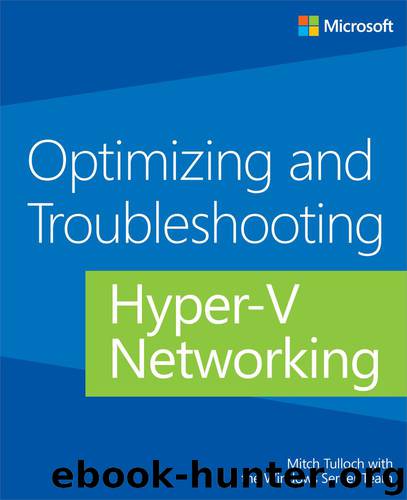 Optimizing and Troubleshooting: Hyper-V Networking by Mitch Tulloch