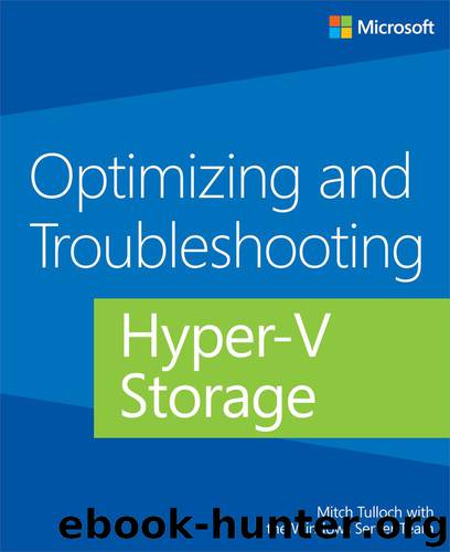 Optimizing and Troubleshooting: Hyper-V Storage by Mitch Tulloch