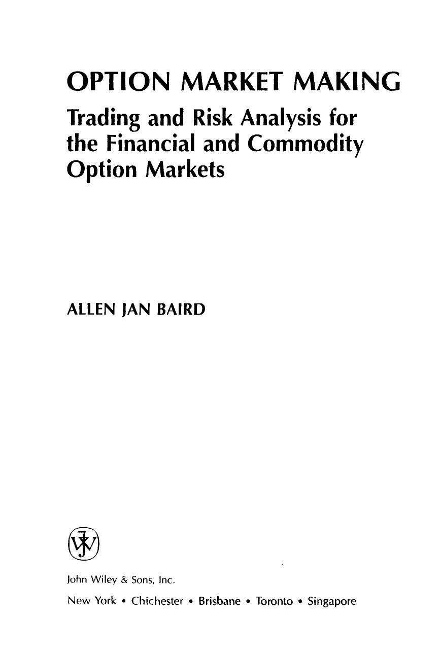 Option Market Making by Trading & Risk Analysis for the Financial & Commodity Option Markets