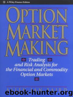 Option Market Making: Trading and Risk Analysis for the Financial and Commodity Option Markets (Wiley Finance) by Allen Jan Baird
