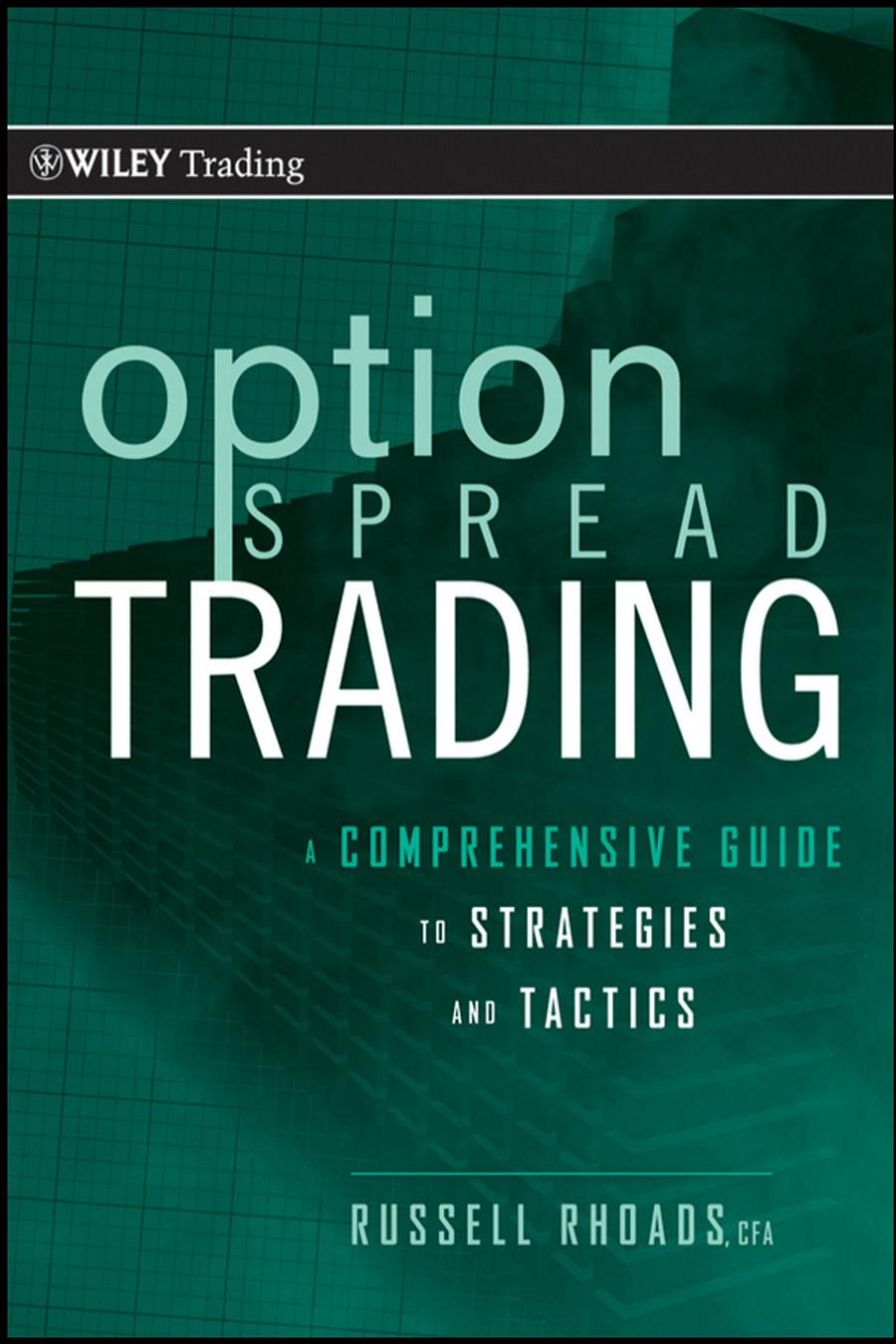 Option Spread Trading : A Step-by-Step Guide To Strategies and Tactics by Rhoads Russell(Author)