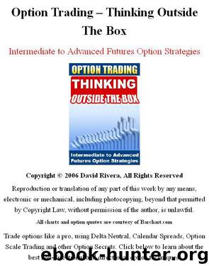 Option Trading - Thinking Outside the Box! Intermediate To Advanced Futures Options Strategies by Unknown