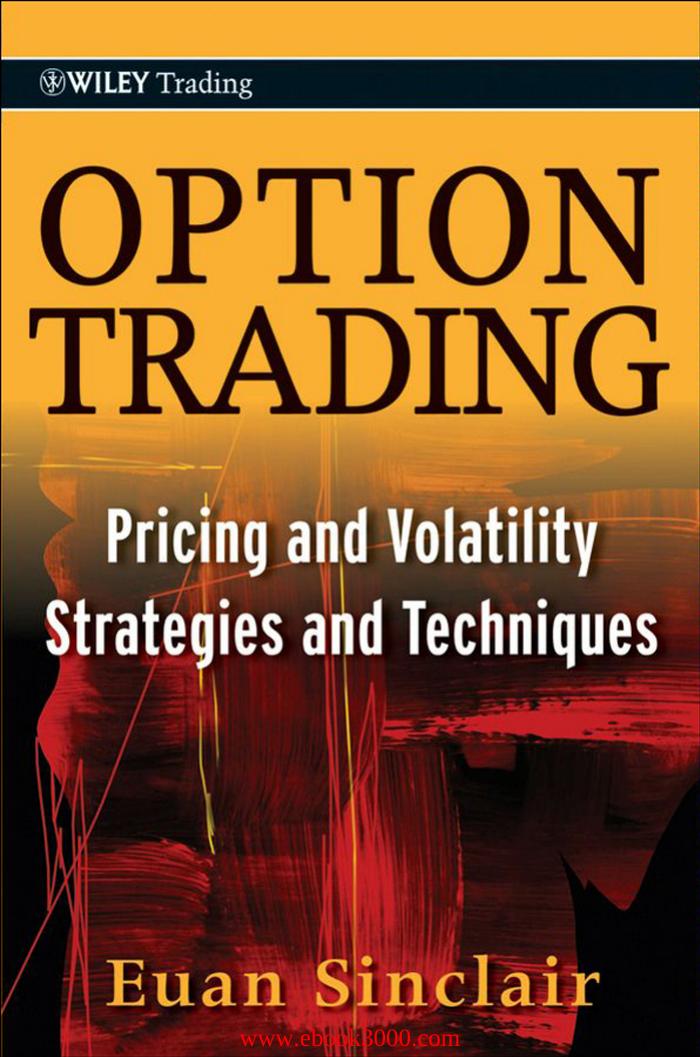 Option Trading: Pricing and Volatility Strategies and Techniques by Unknow