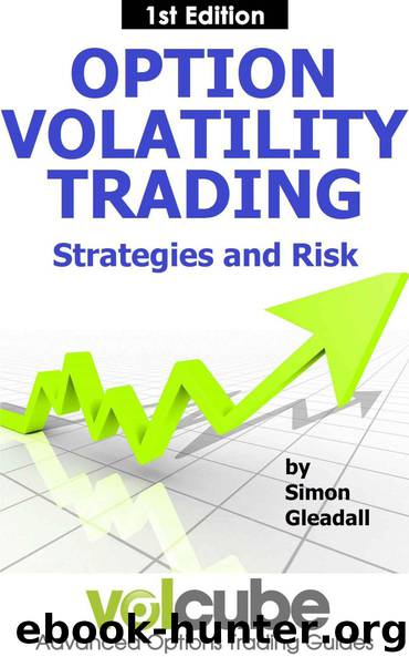 Option Volatility Trading : Strategies and Risk (Volcube Advanced Options Trading Guides) by Gleadall Simon