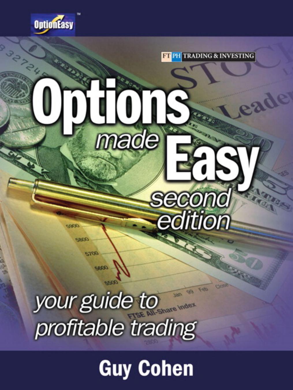 Options Made Easy: Your Guide to Profitable Trading by Guy Cohen