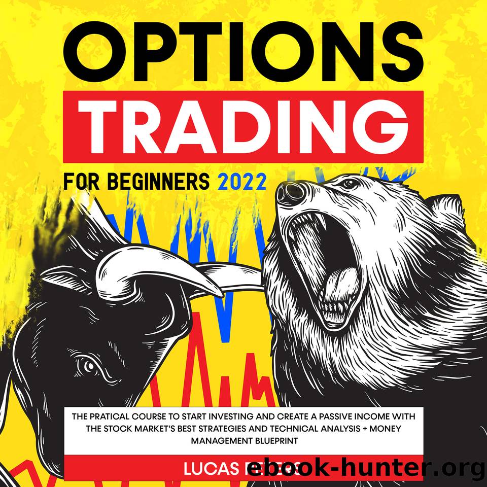 Options Trading for Beginners 2022: The Pratical Course to Start Investing and Create a Passive Income with the Stock Market's Best Strategies and Technical Analysis + Money Management Blueprint by Peters Lucas