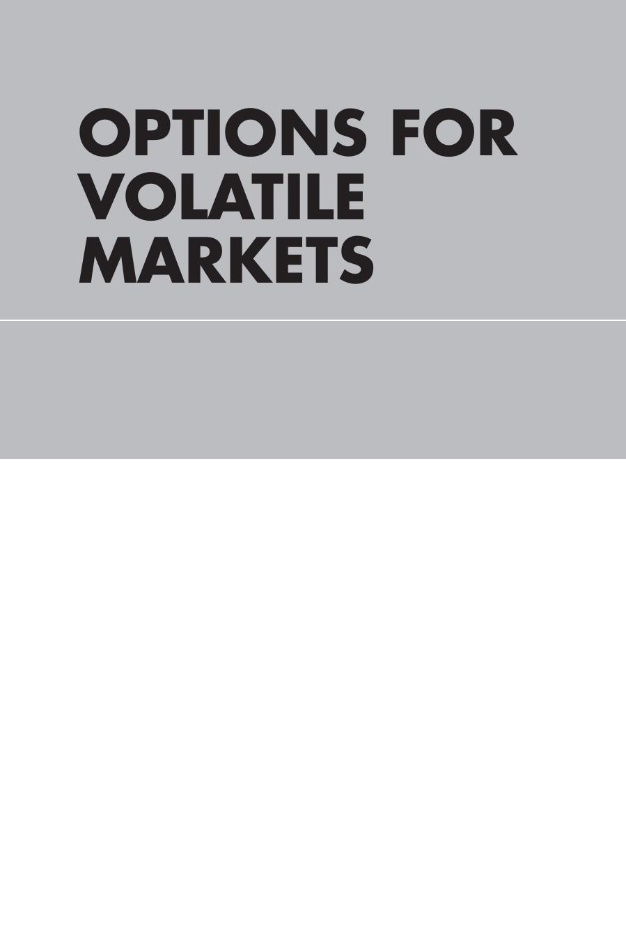 Options for Volatile Markets: Managing Volatility and Protecting Against Catastrophic Risk by Richard Lehman Lawrence G. McMillan