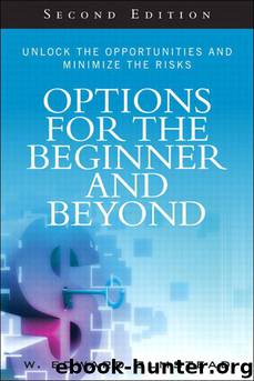 Options for the Beginner and Beyond: Unlock the Opportunities and Minimize the Risks by W. Edward Olmstead