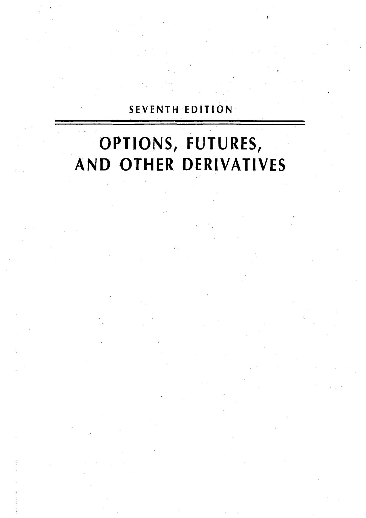 Options, Futures and Other Derivatives 7th John Hull by Unknown