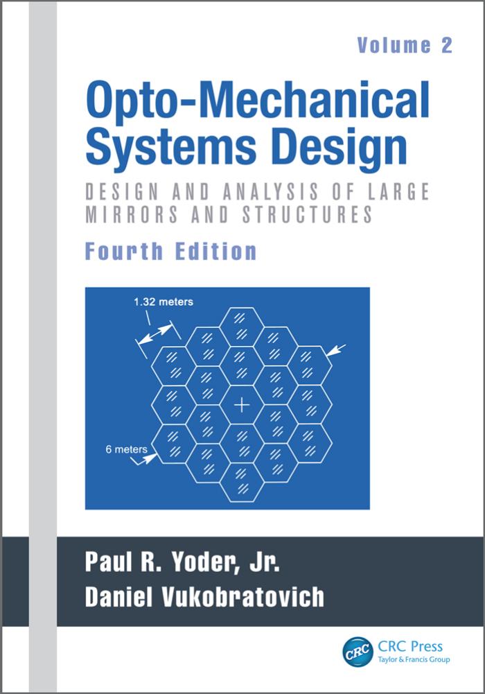 Opto-Mechanical Systems Design, Volume 2: Design and Analysis of Large Mirrors and Structures by Unknow