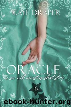 Oracle (Sex With Monsters) by Kaye Draper