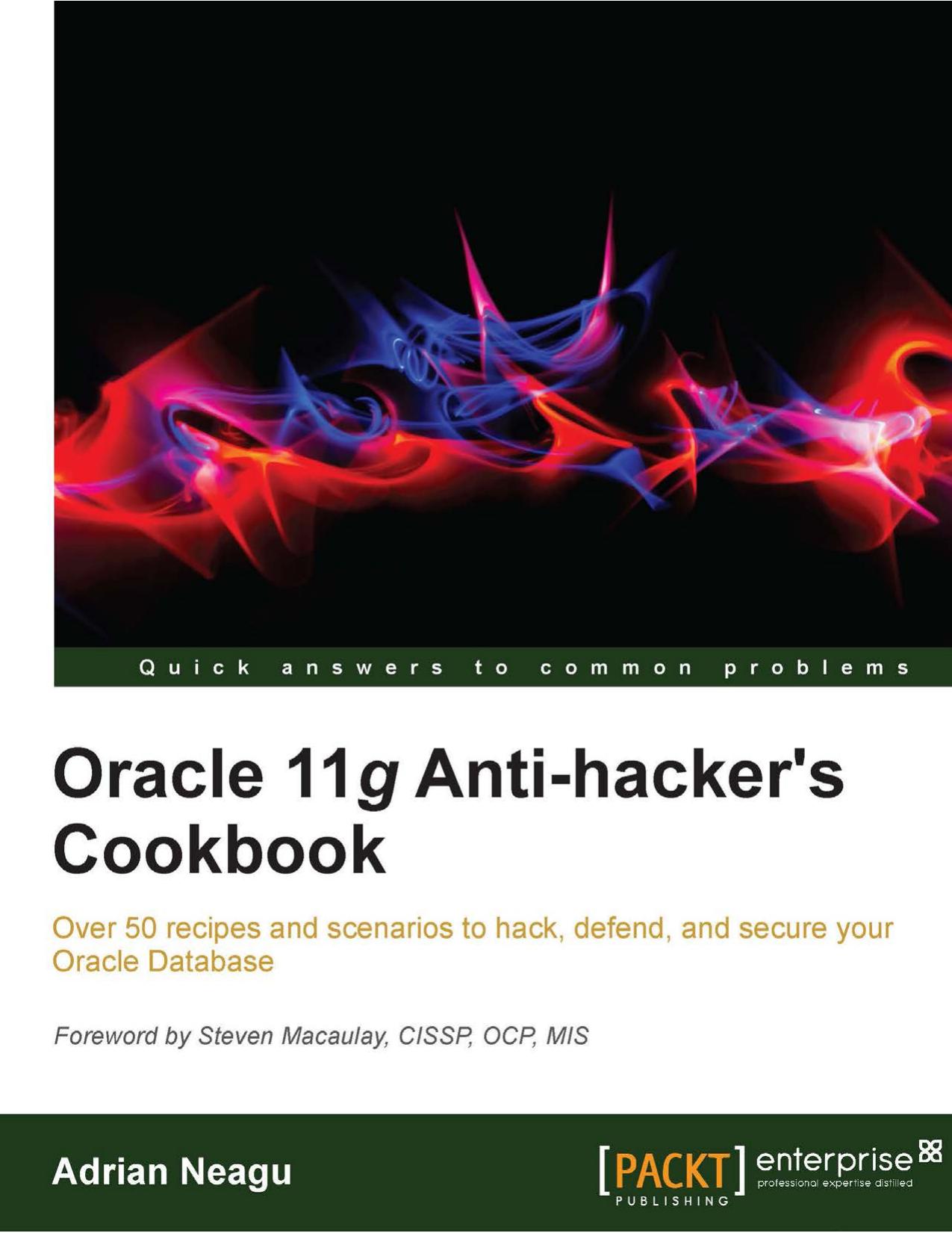 Oracle 11g Anti-Hacker's Cookbook by Neagu A