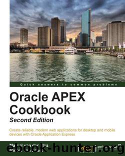 Oracle APEX Cookbook Second Edition by Unknown