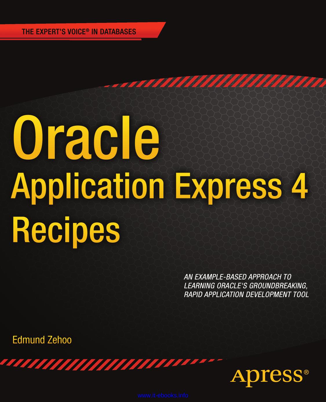Oracle Application Express 4 Recipes by Edmund Zehoo