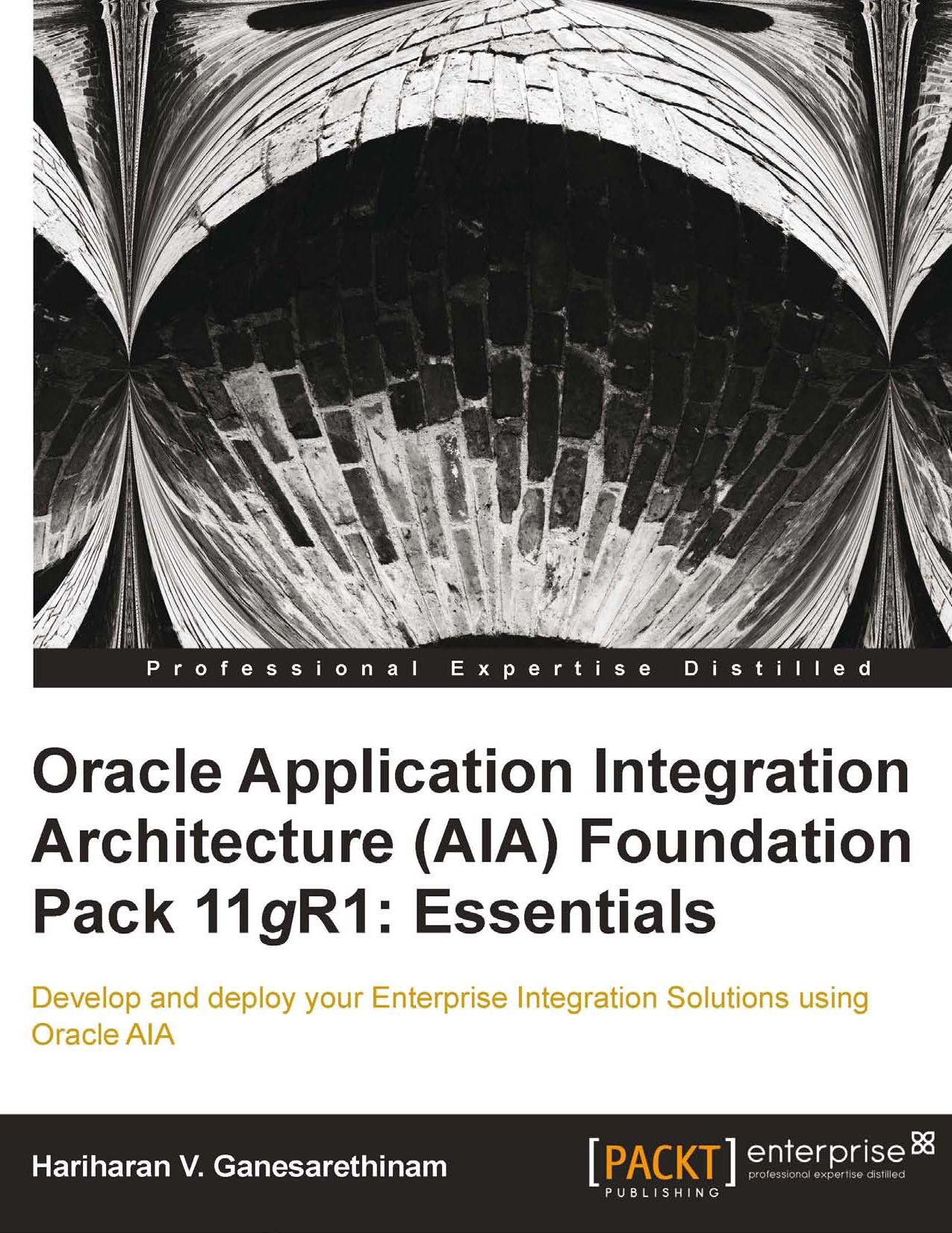 Oracle Application Integration Architecture by Hariharan V Ganesarethinam