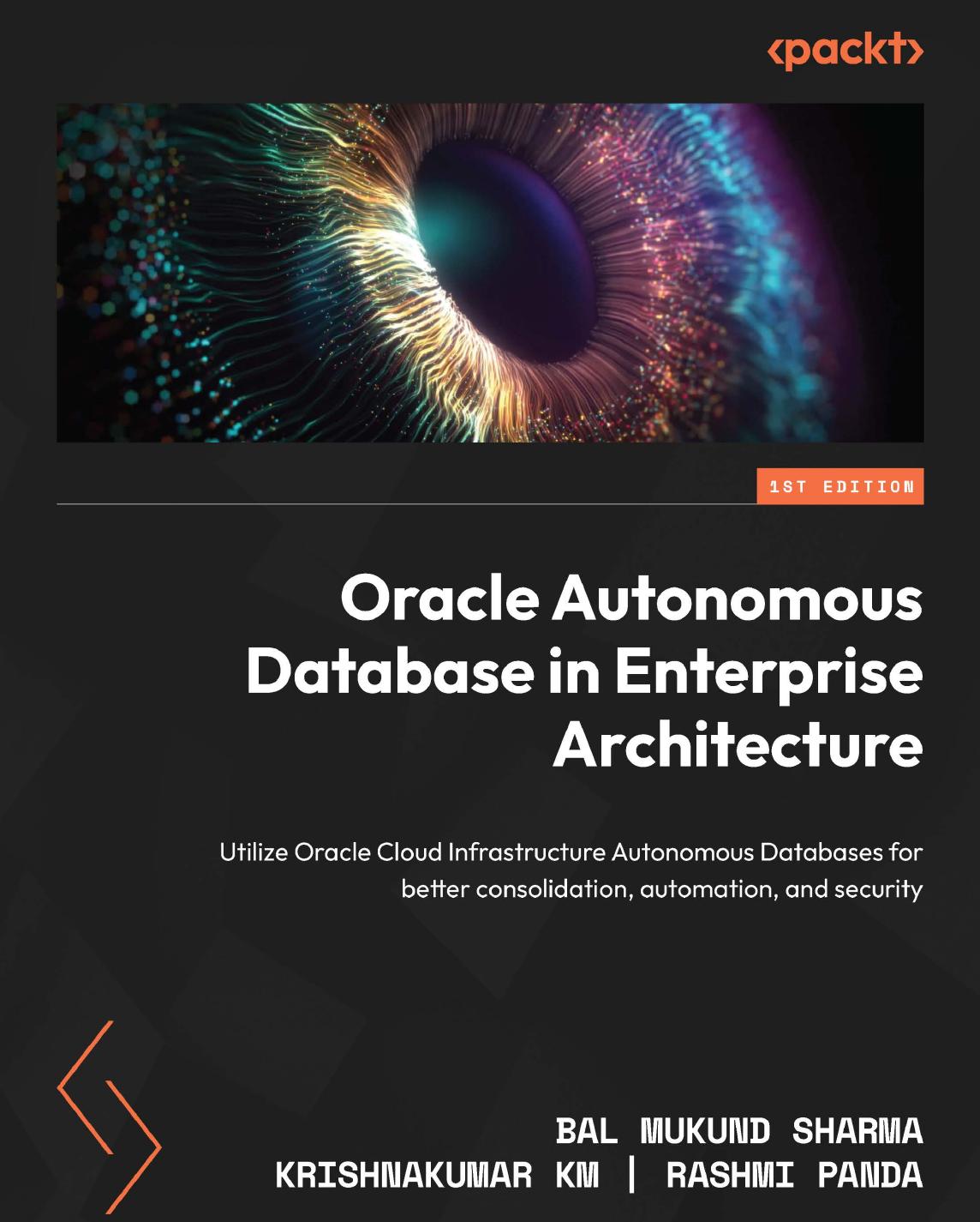 Oracle Autonomous Database in Enterprise Architecture by Sharma Bal Mukund;KM Krishnakumar;Panda Rashmi;
