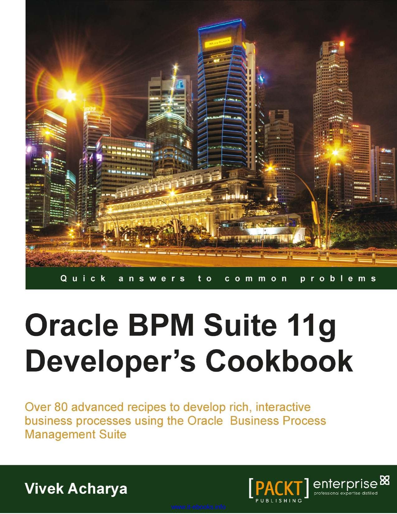Oracle BPM Suite 11g Developer's cookbook by Unknown