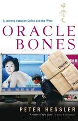 Oracle Bones: A Journey Through Time in China by Hessler, Peter (2007) Paperback