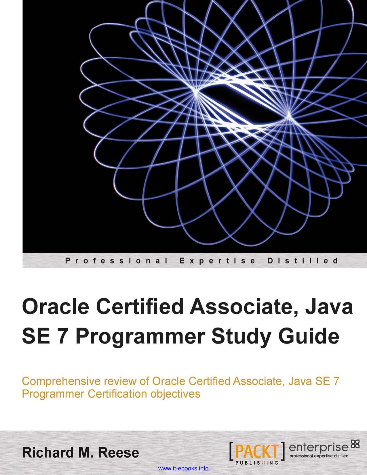 Oracle Certified Associate, Java SE 7 Programmer Study Guide by Unknown