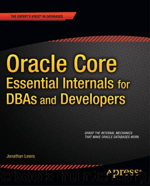 Oracle Core: Essential Internals for DBAs and Developers by Jonathan Lewis