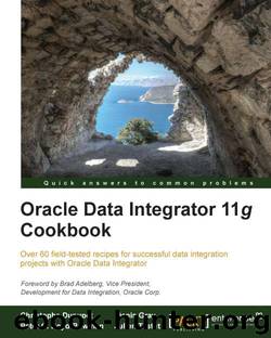 Oracle Data Integrator 11g Cookbook by Oracle Data Integrator 11g Cookbook 2013