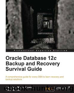 Oracle Database 12c Backup and Recovery Survival Guide by unknow