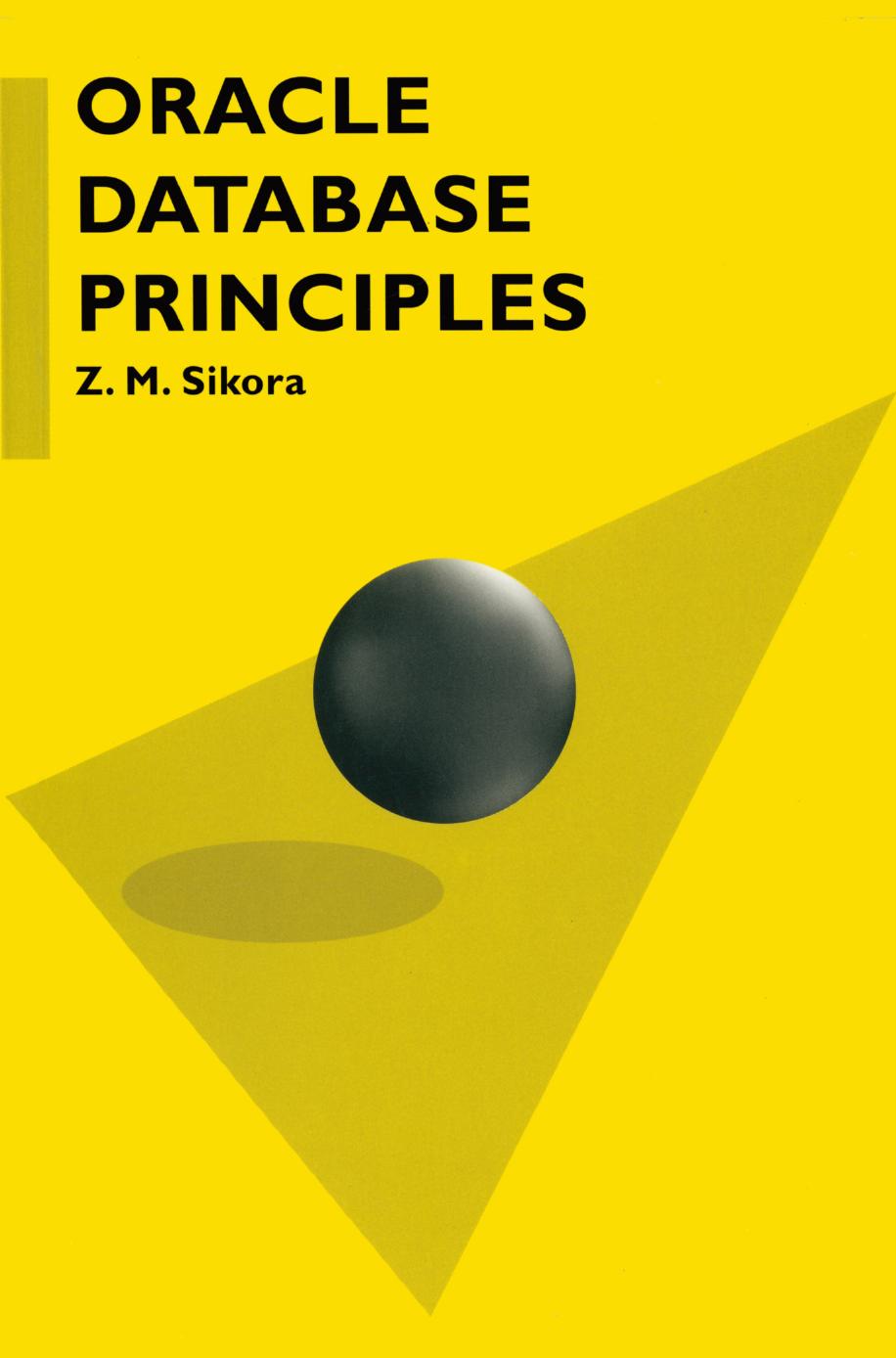 Oracle Database Principles by Z. M. Sikora BA MSc (auth.)