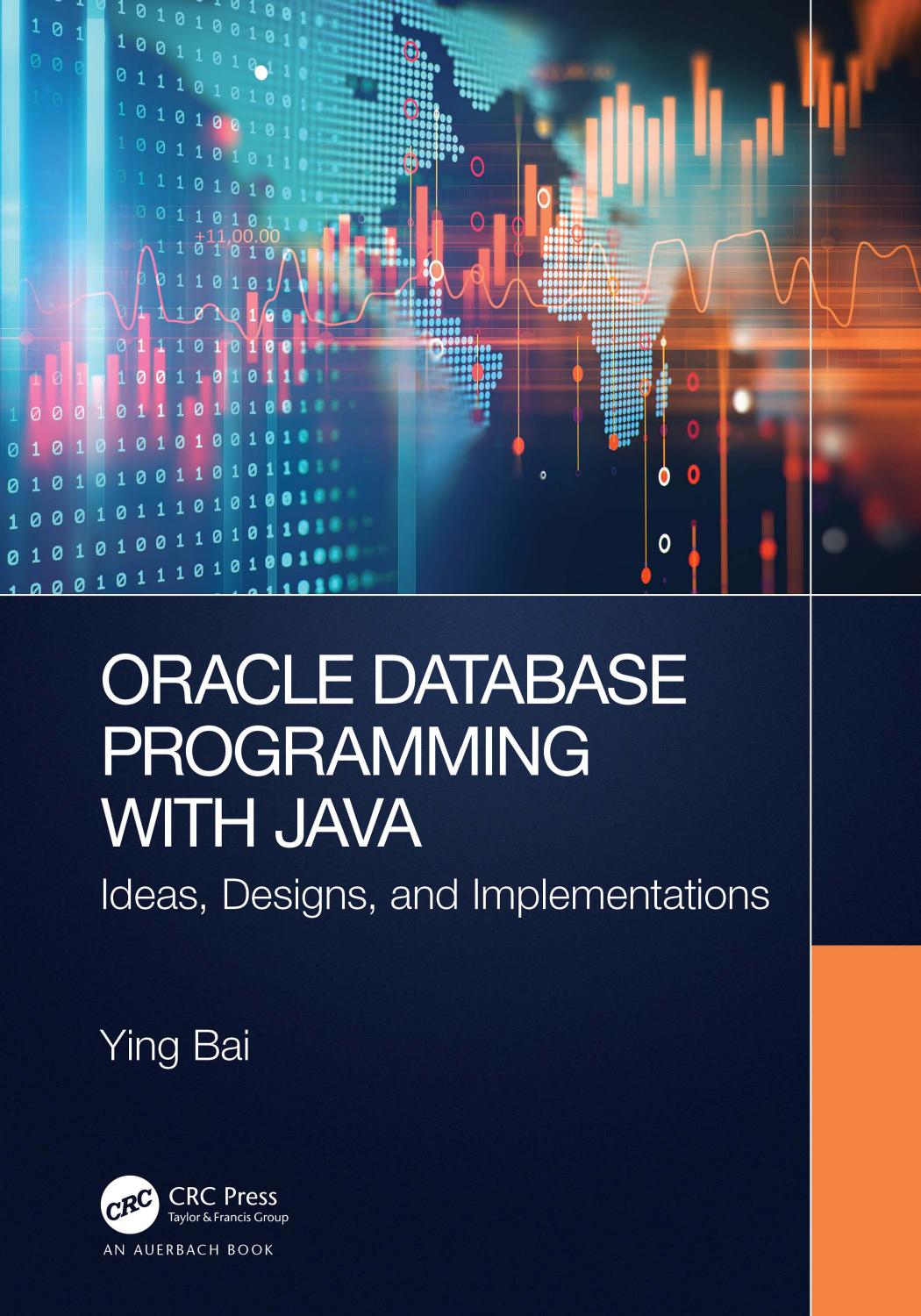 Oracle Database Programming with Java; Ideas, Designs, and Implementations by Ying Bai